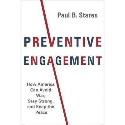 Preventive Engagement - (Council on Foreign Relations Book) by  Paul Stares (Hardcover)