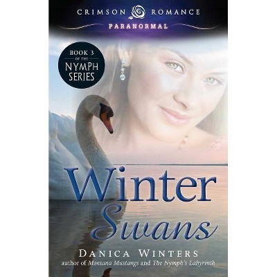 Winter Swans - (Nymph's Curse) by  Danica Winters (Paperback)