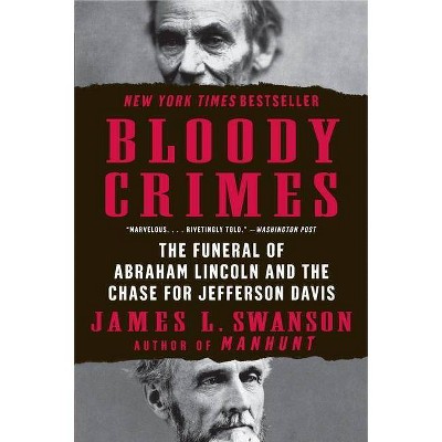 Bloody Crimes - (P.S.) by  James L Swanson (Paperback)