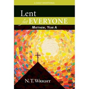 Lent for Everyone - by  N T Wright (Paperback) - 1 of 1