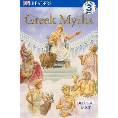 DK Readers L3: Greek Myths - (DK Readers Level 3) by  Deborah Lock (Paperback)