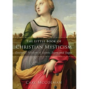 The Little Book of Christian Mysticism - by  Carl McColman (Paperback) - 1 of 1