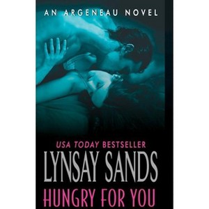 Hungry for You - (Argeneau Vampire) by  Lynsay Sands (Paperback) - 1 of 1