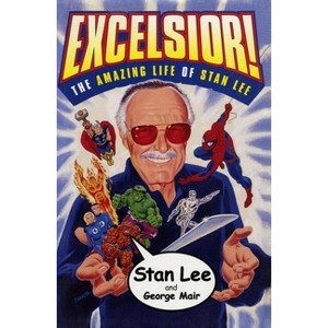 Excelsior! - by  Stan Lee & George Mair (Paperback) - 1 of 1