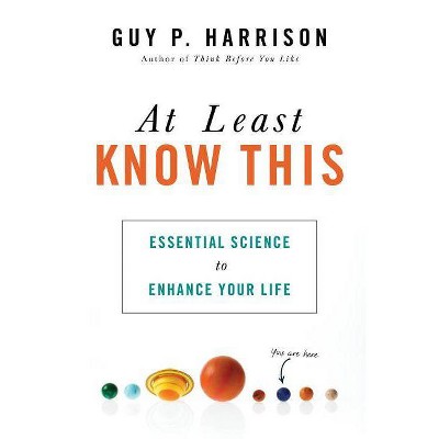 At Least Know This - by  Guy P Harrison (Paperback)