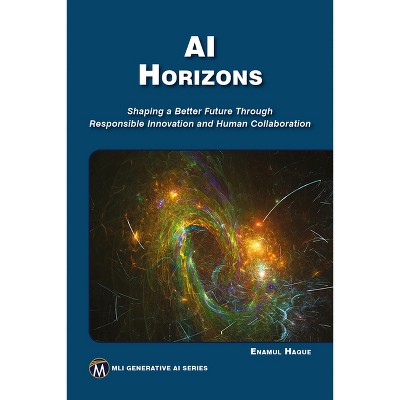 AI Horizons - by  Enamul Haque (Paperback)