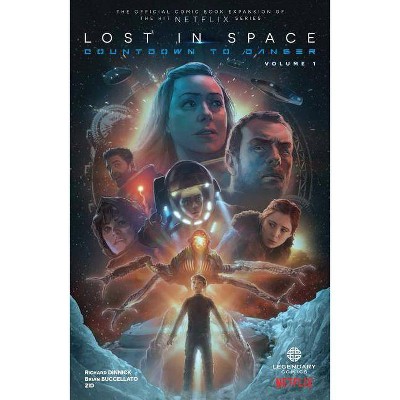 Lost in Space: Countdown to Danger, 1 - by  Richard Dinnick & Brian Buccellato (Hardcover)