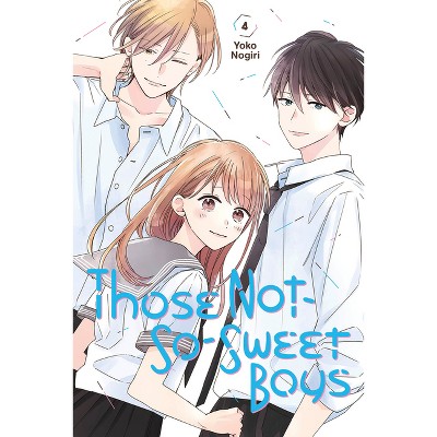 Those Not-So-Sweet Boys 4 - by  Yoko Nogiri (Paperback)