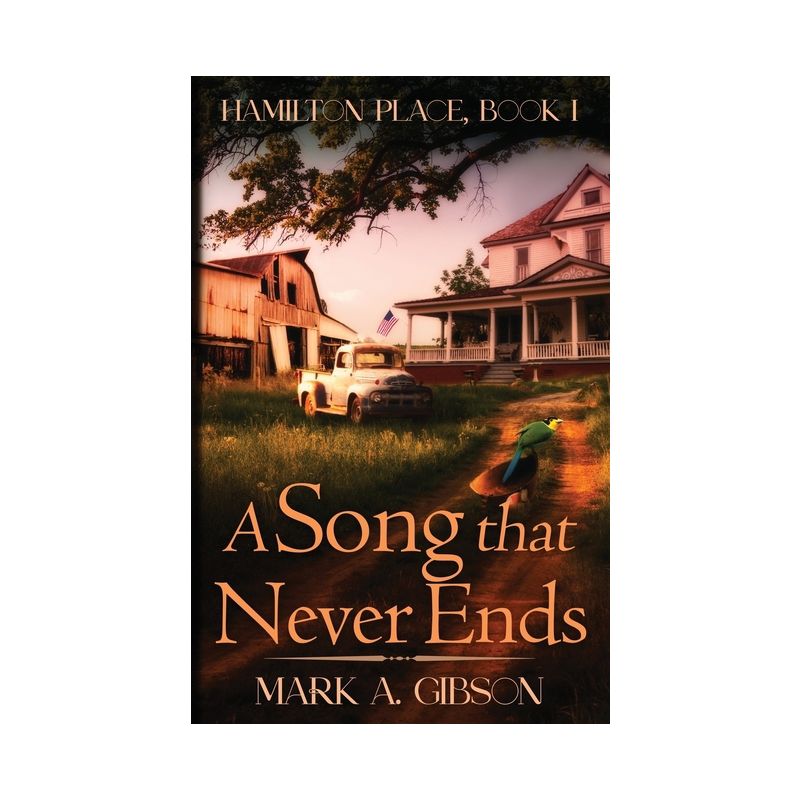 A Song that Never Ends - (Hamilton Place) by  Mark A Gibson (Paperback), 1 of 2