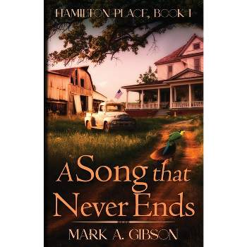 A Song that Never Ends - (Hamilton Place) by  Mark A Gibson (Paperback)