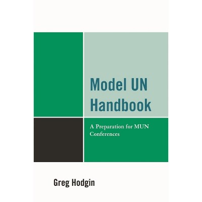 Model Un Handbook - by  Greg Hodgin (Paperback)