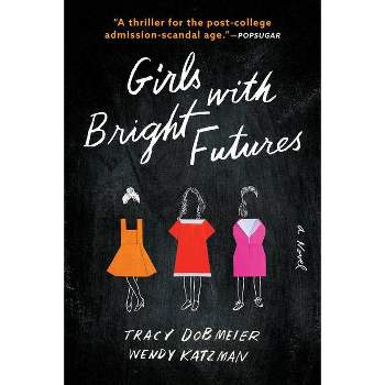 Girls with Bright Futures - by Tracy Dobmeier & Wendy Katzman (Paperback)