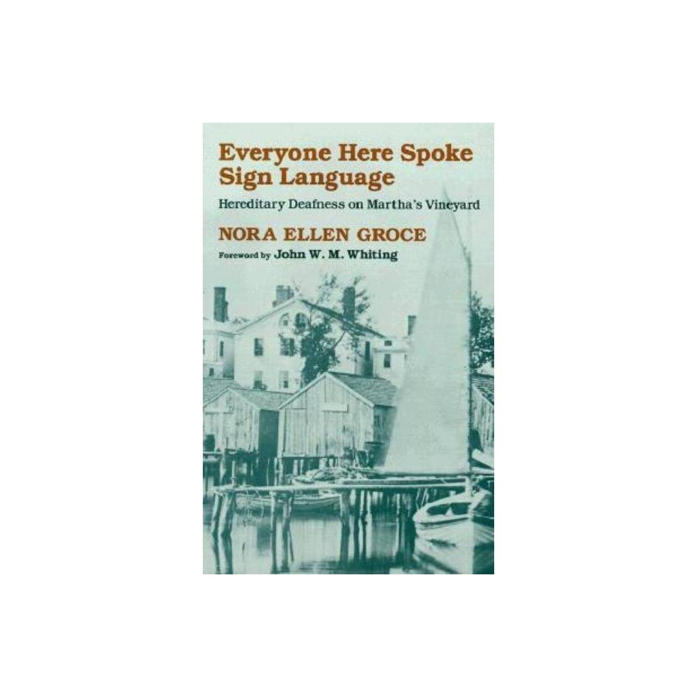 ISBN 9780674270411 product image for Everyone Here Spoke Sign Language - by Nora Ellen Groce (Paperback) | upcitemdb.com