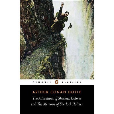 The Adventures of Sherlock Holmes & the Memoirs of Sherlock Holmes - (Penguin Classics) by  Arthur Conan Sir Doyle (Paperback)