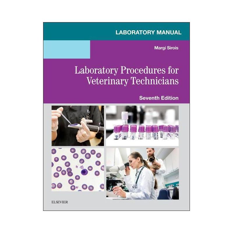 Laboratory Manual for Laboratory Procedures for Veterinary Technicians - 7th Edition by  Margi Sirois (Paperback), 1 of 2