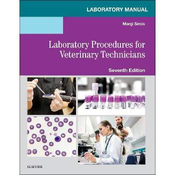 Laboratory Manual for Laboratory Procedures for Veterinary Technicians - 7th Edition by  Margi Sirois (Paperback)