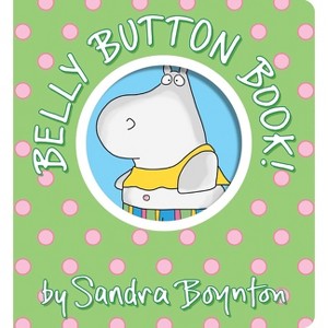 Belly Button Book! - (Boynton on Board) by  Sandra Boynton (Board Book) - 1 of 1