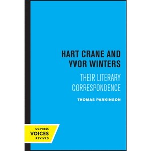 Hart Crane and Yvor Winters - by  Thomas Parkinson (Paperback) - 1 of 1