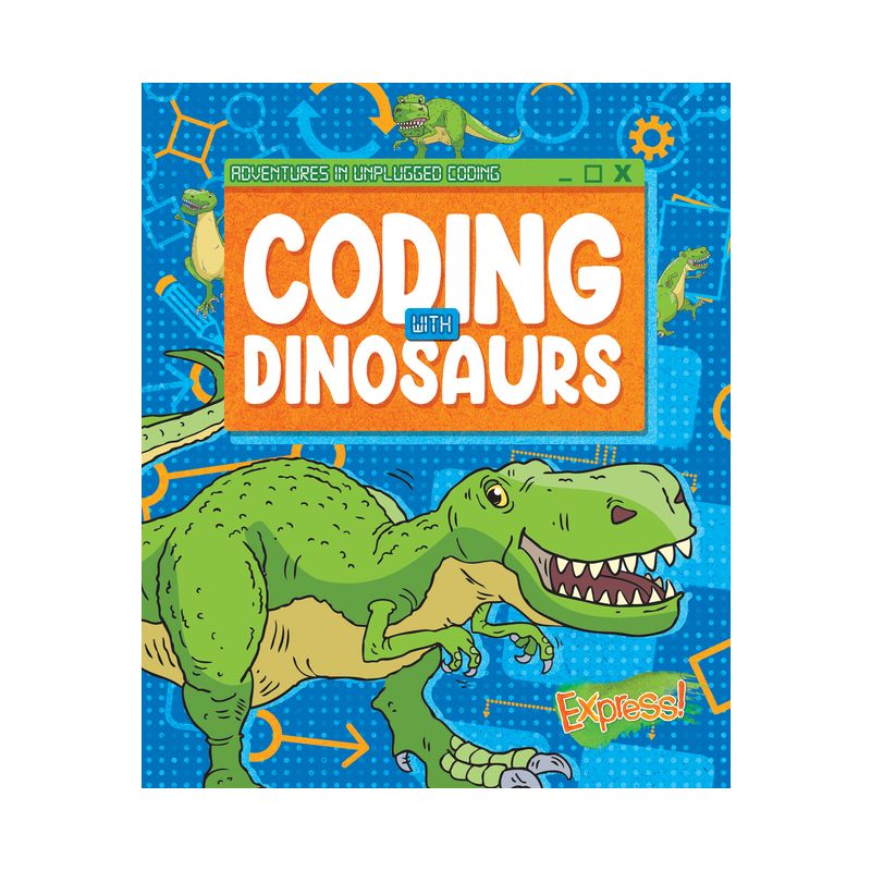 Coding with Dinosaurs - (Adventures in Unplugged Coding) by  Kylie Burns (Paperback), 1 of 2