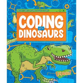 Coding with Dinosaurs - (Adventures in Unplugged Coding) by  Kylie Burns (Paperback)