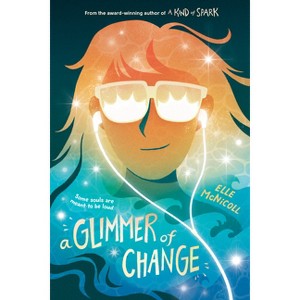 A Glimmer of Change - by  Elle McNicoll (Hardcover) - 1 of 1
