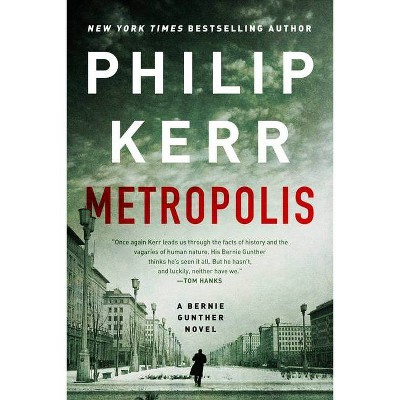 Metropolis - (Bernie Gunther Novel) by  Philip Kerr (Paperback)