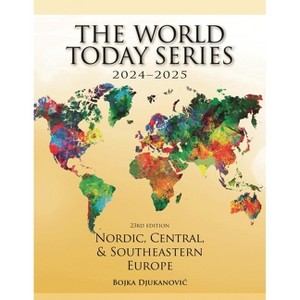 Nordic, Central, and Southeastern Europe 2024-2025 - (World Today (Stryker)) 23rd Edition by  Bojka Djukanovic (Paperback) - 1 of 1