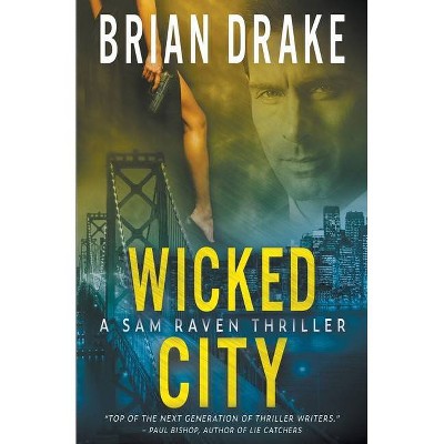 Wicked City - (Sam Raven) by  Brian Drake (Paperback)