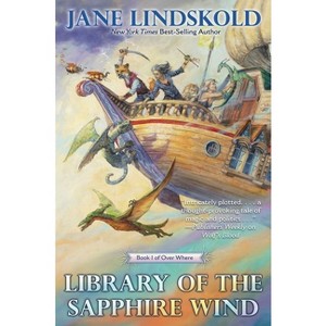 Library of the Sapphire Wind - (Over Where) by  Jane Lindskold (Paperback) - 1 of 1