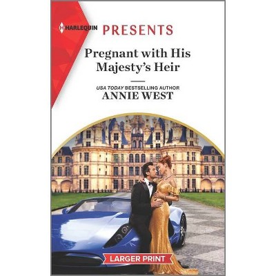 Pregnant with His Majesty's Heir - (Royal Scandals) Large Print by  Annie West (Paperback)