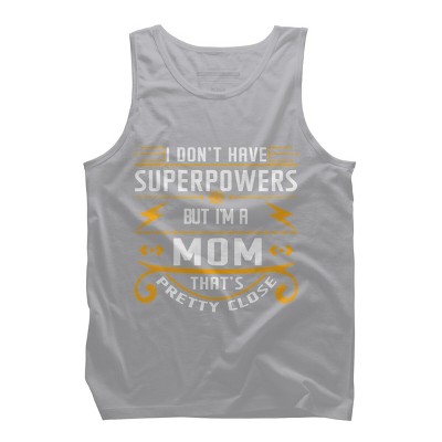 Men's Design By Humans I Don't Have Superpowers But I'm a Mom By ryona Tank Top