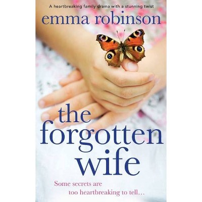 The Forgotten Wife - by  Emma Robinson (Paperback)