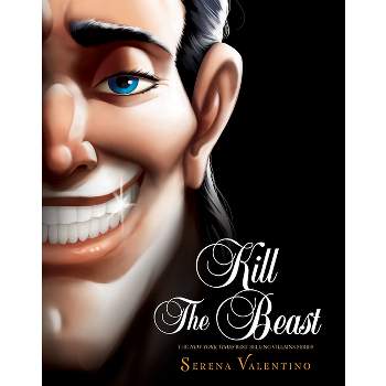 Kill the Beast - (Villains) by  Serena Valentino (Hardcover)