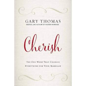 Cherish - by  Gary Thomas (Hardcover)
