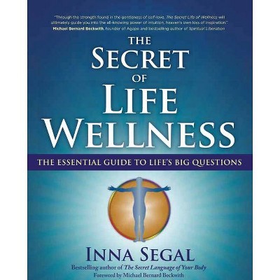 The Secret of Life Wellness - by  Inna Segal (Paperback)