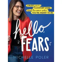 Hello, Fears - by Michelle Poler (Hardcover)