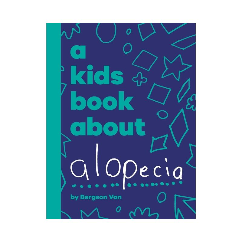 A Kids Book About Alopecia - by  Bergson Van & Karen Lee (Hardcover), 1 of 2