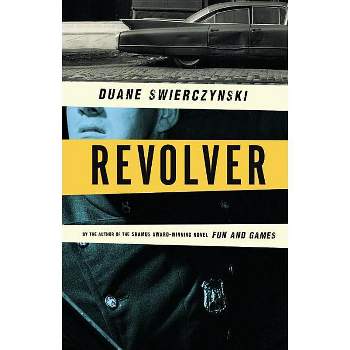 Revolver - by  Duane Swierczynski (Hardcover)