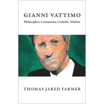 Gianni Vattimo - by  Thomas Jared Farmer (Hardcover)