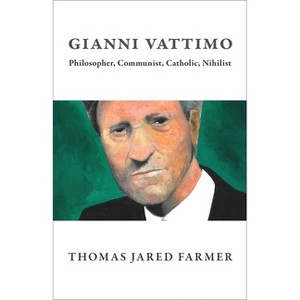 Gianni Vattimo - by  Thomas Jared Farmer (Hardcover) - 1 of 1