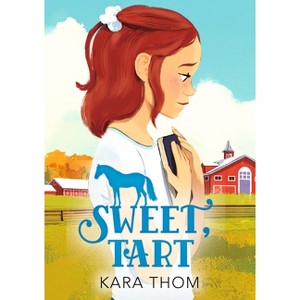 Sweet, Tart - by  Kara Thom (Hardcover) - 1 of 1