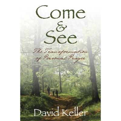 Come and See - by  David Keller (Paperback)