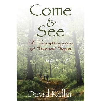 Come and See - by  David Keller (Paperback)