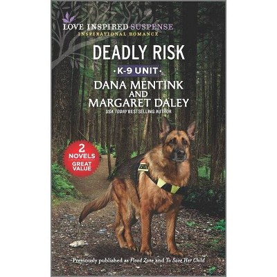 Deadly Risk - by  Dana Mentink & Margaret Daley (Paperback)