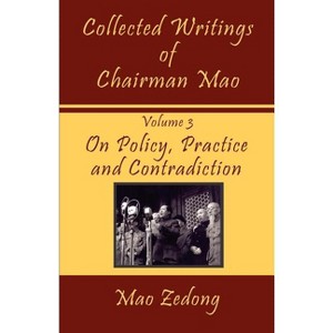 Collected Writings of Chairman Mao - by  Mao Zedong & Mao Tse-Tung (Paperback) - 1 of 1