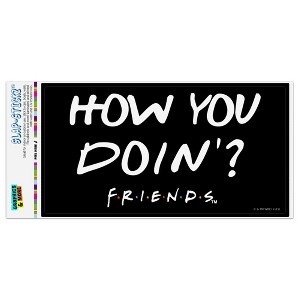 Friends How You Doin Quote Automotive Bumper Sticker - 1 of 4
