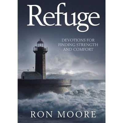 Refuge - by  Ron Moore (Paperback)