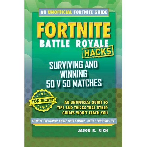 fortnite battle royale hacks surviving and winning 50 v 50 matches an unofficial guide to tips and target - 50 tips for fortnite