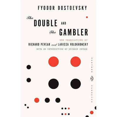 The Double and the Gambler - (Vintage Classics) by  Fyodor Dostoevsky (Paperback)