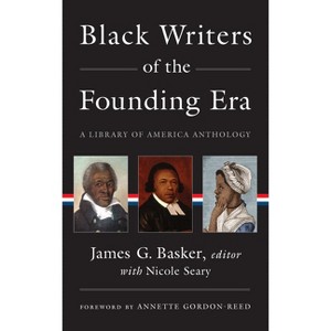 Black Writers of the Founding Era (Loa #366) - by  James G Basker & Nicole Seary (Hardcover) - 1 of 1